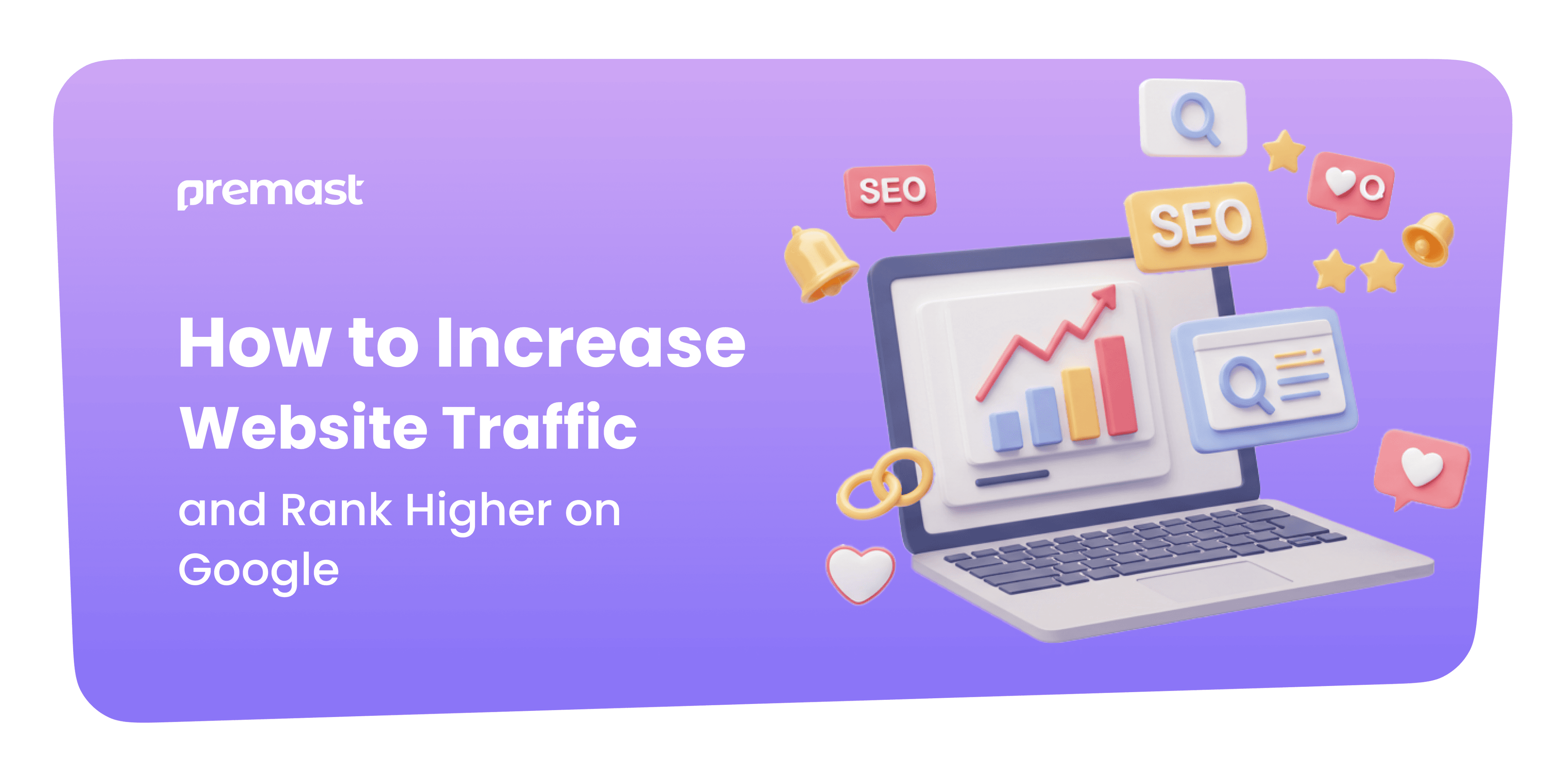 How to Increase Website Traffic and Rank Higher on Google